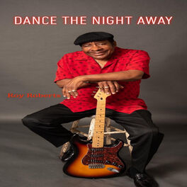 Roy Roberts Dance The Night Away Lyrics And Songs Deezer