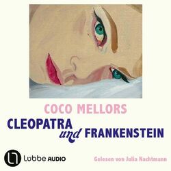 Cleopatra und Frankenstein (Gekürzt) Audiobook