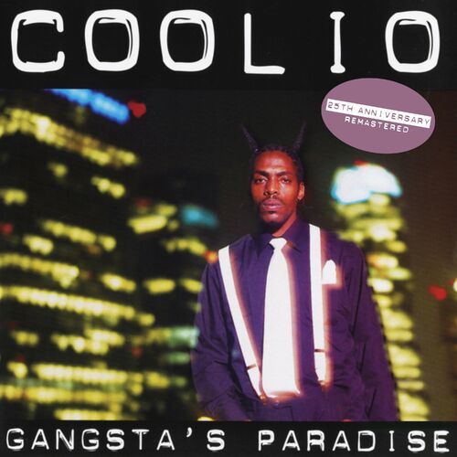 Gangsta's Paradise (25th Anniversary - Remastered) - Coolio