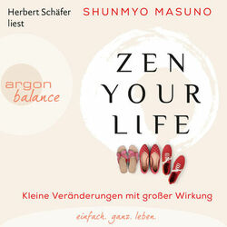 Zen Your Life - Kleine Veränderungen mit großer Wirkung (Ungekürzte Lesung)