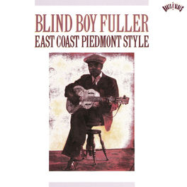Blind Boy Fuller Baby You Gotta Change Your Mind Album Version Listen With Lyrics Deezer deezer
