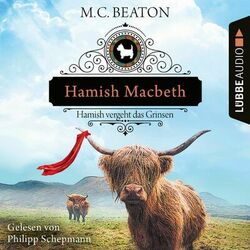 Hamish Macbeth vergeht das Grinsen - Schottland-Krimis, Teil 13 (Ungekürzt) Audiobook