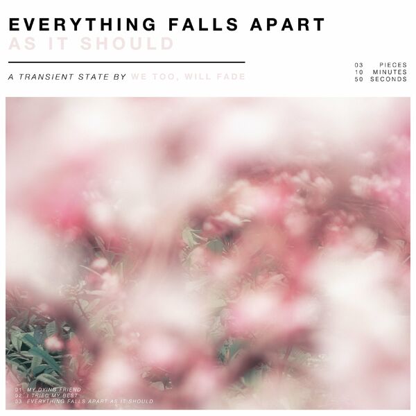 We Too, Will Fade - Everything Falls Apart as It Should [EP] (2020)