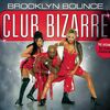 Brooklyn Bounce - Club Bizarre (DJs From Mars Remix)