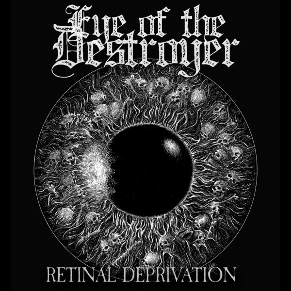 Eye of the Destroyer - Retinal Deprivation [single] (2021)