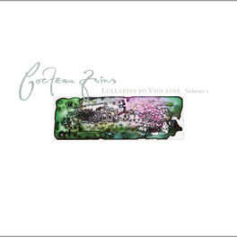 Cocteau Twins - Lullabies To Violaine (Volume One)