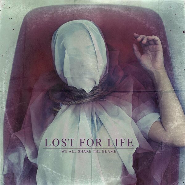 Lost For Life - We All Share The Blame [EP] (2020)