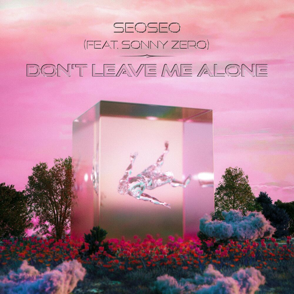 seoseo – Don’t leave me alone (Feat. Sonny Zero) – Single