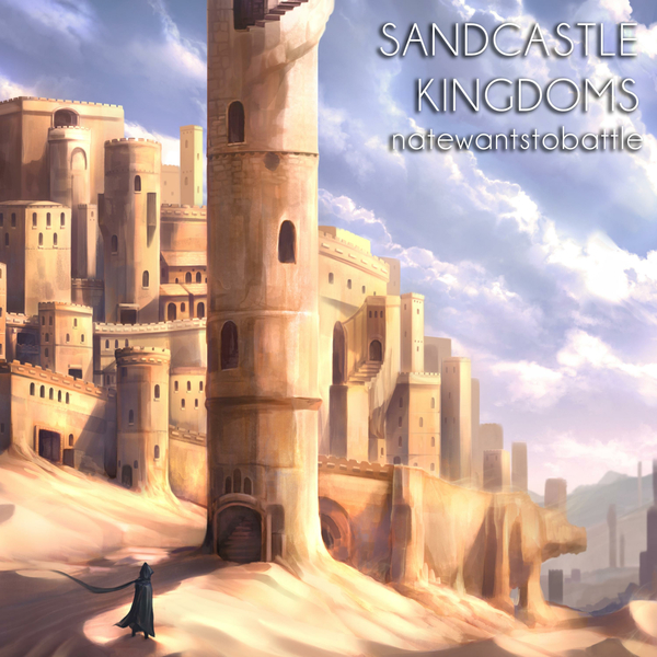 NateWantsToBattle - Sandcastle Kingdoms (2017)