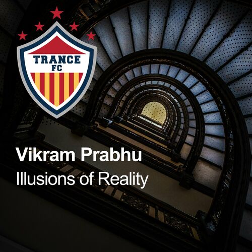  Vikram Prabhu - Illusions of Reality (2024) 