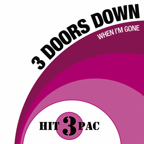 3 Doors Down When I M Gone Slusaj Na Deezer U