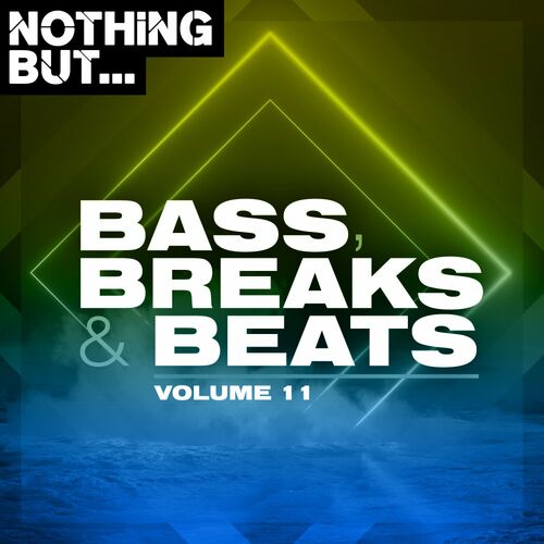 VA - Nothing But... Bass, Breaks & Beats Vol. 11 (NBBBB11)
