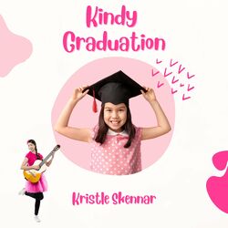 Kindy Graduation (feat. Charles Skennar, Elsie Skennar, Isobel Evans & Kingsley Phillips)