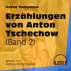 Erzählungen von Anton Tschechow - Band 2 (Ungekürzt)