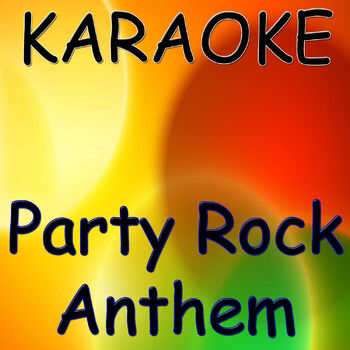 Lmfao Feat Lauren Bennett Goon Rock Karaoke Band Party Rock Anthem Made Famous By Lmfao Feat Lauren Bennett Goon Rock Karaoke Version Listen With Lyrics Deezer