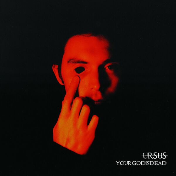 Ursus - YourGodIsDead [single] (2020)