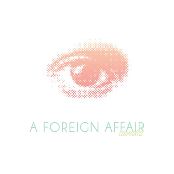 A Foreign Affair - Awake [single] (2016)