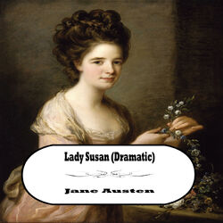 Lady Susan: Dramatic By Jane Austen (YonaBooks)