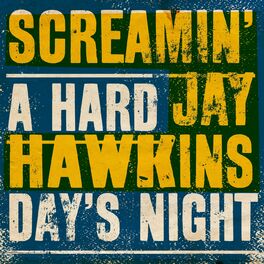Screamin Jay Hawkins A Hard Day S Night Lyrics And Songs Deezer