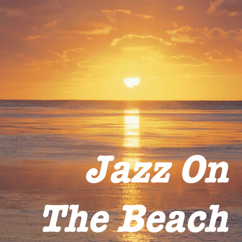 Various Artists Jazz On The Beach Music Streaming Listen Deezer