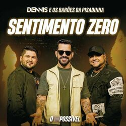 Sentimento Zero – DENNIS, Os Barões Da Pisadinha Mp3 download
