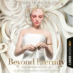 Beyond Eternity - Der Schwur der Göttin, Teil 1 (Ungekürzt) Audiobook