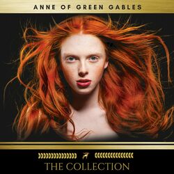 Anne of Green Gables: The Collection Audiobook