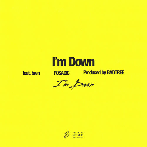 Posadic – I’m Down (Feat. bren) – Single