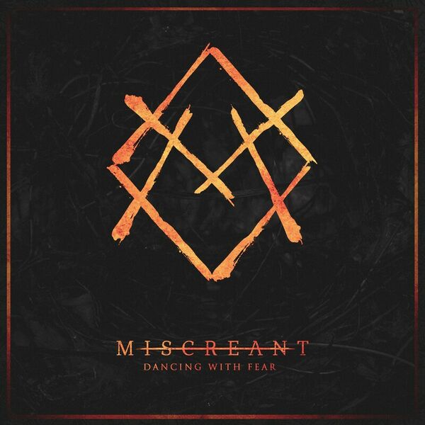 Miscreant - Dancing With Fear [EP] (2019)