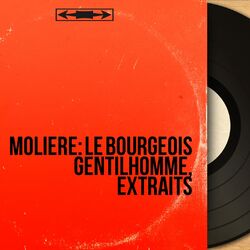 Molière: Le bourgeois gentilhomme, extraits (Mono Version)