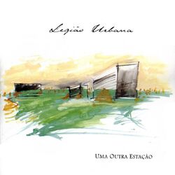 Legião Urbana – Uma Outra Estação 2007 CD Completo