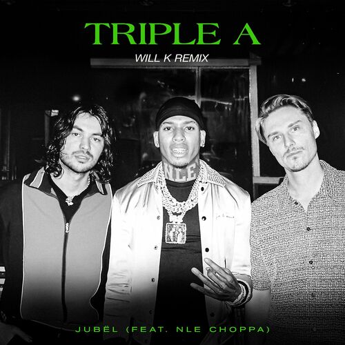 Triple A (feat. NLE Choppa) (WILL K Remix) - Jubel