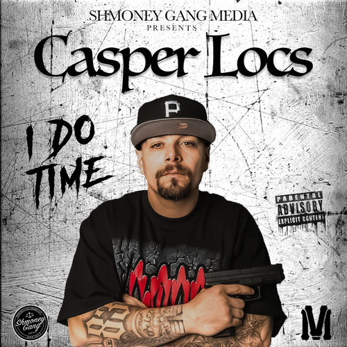 Casper Locs I Do Time Lyrics And Songs Deezer deezer