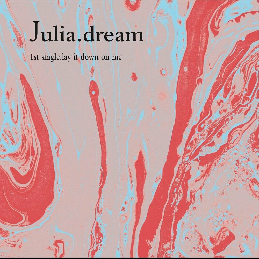 JuliaDream – Lay It Down On Me – EP