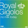 ROYAL GIGOLOS - No Milk Today