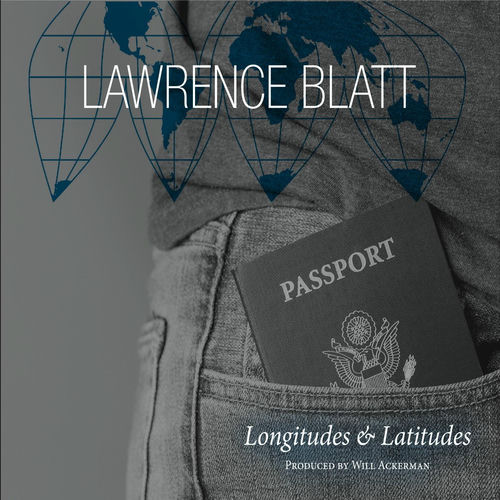 Lawrence Blatt - Longitudes and Latitudes (2016) обложка альбома