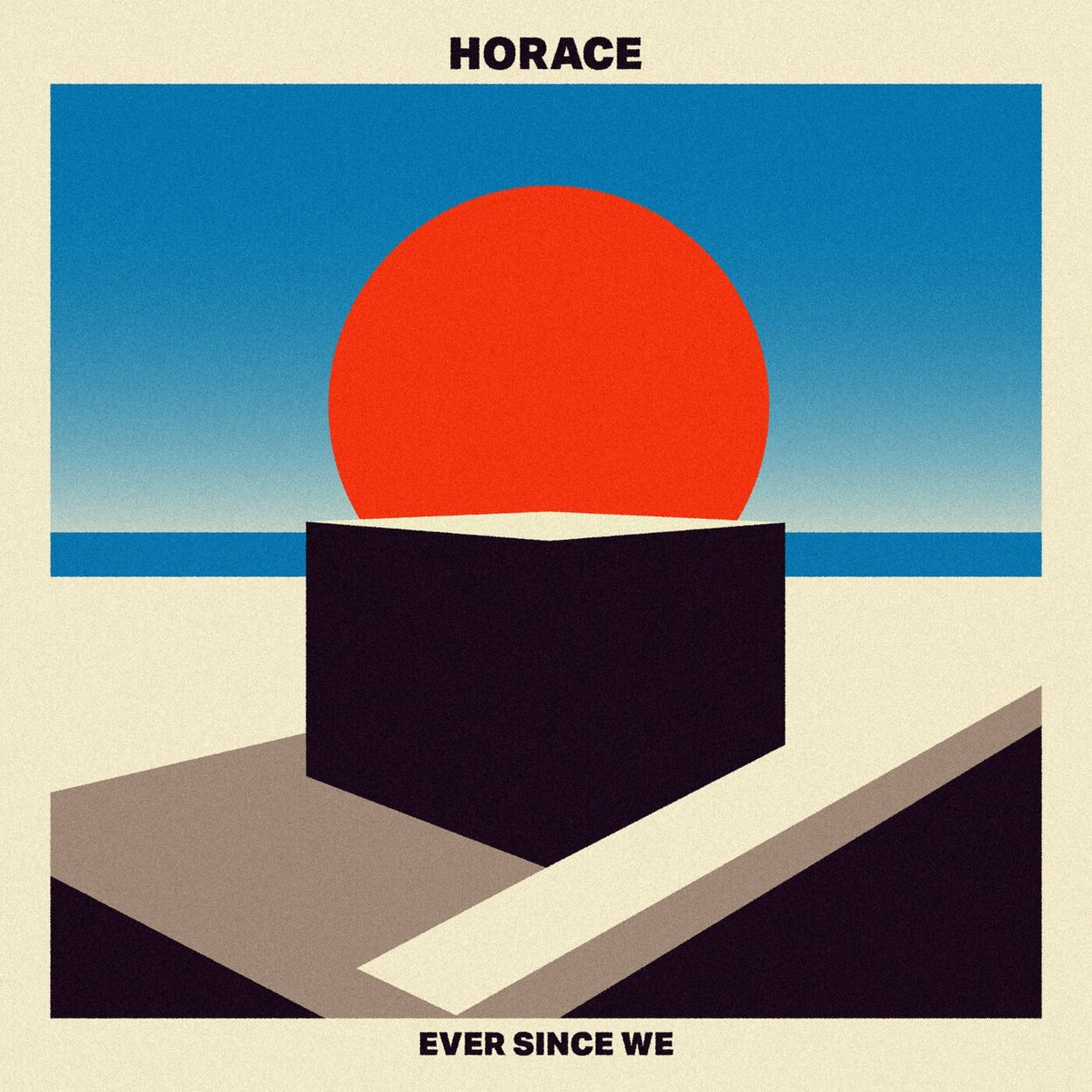 Horace – Ever Since We – Single