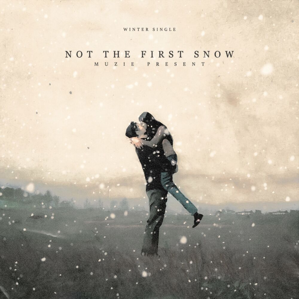 Muzie – Not the First Snow – Single