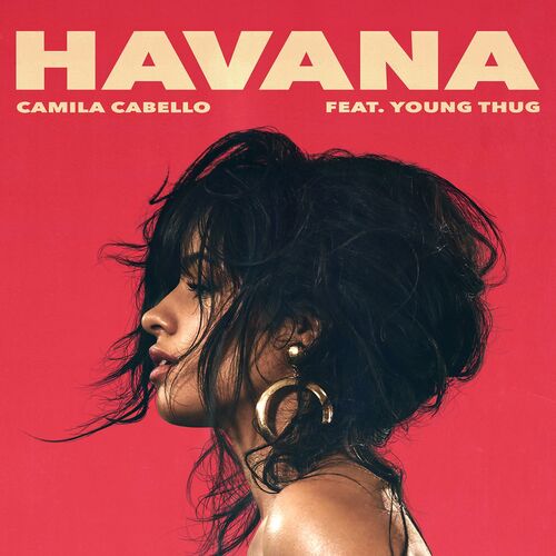 Havana (feat. Young Thug) - Camila Cabello