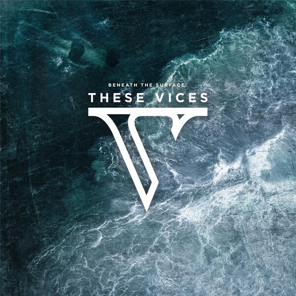 These Vices - Beneath the Surface (2016)