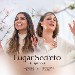 Download CD Gabriela Rocha, Christine D\’Clario – Lugar Secreto (Español)