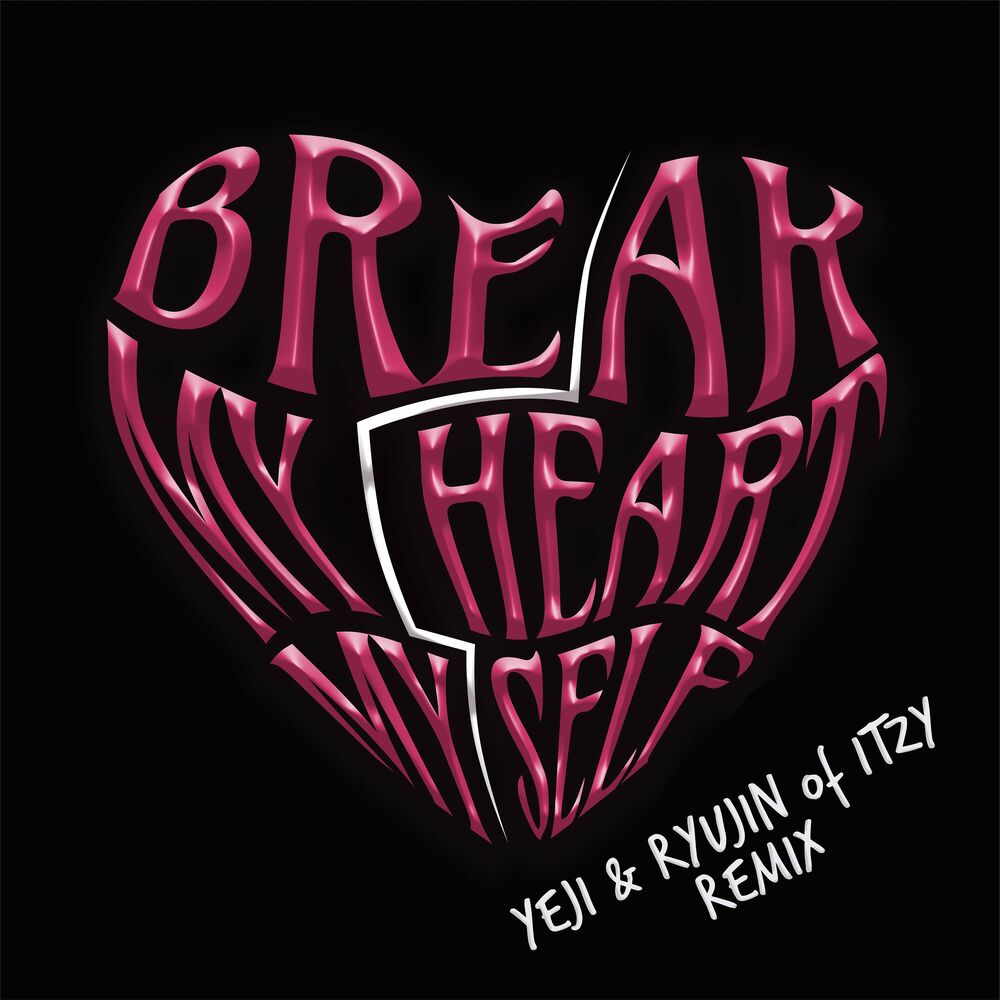 Bebe Rexha – Break My Heart Myself (feat. YEJI & RYUJIN of ITZY) – Single