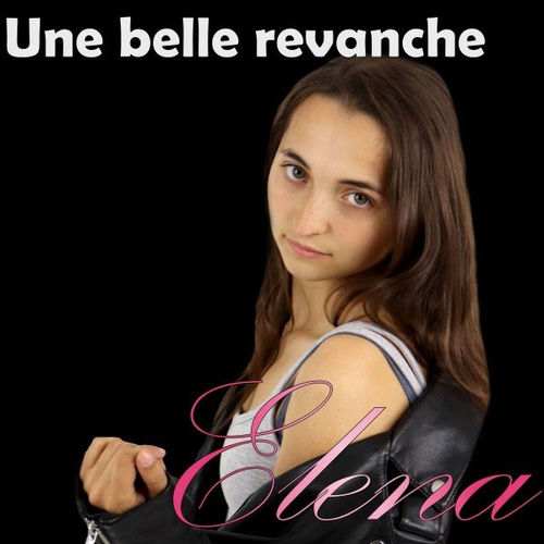 Une belle revanche by Elena - Reviews & Ratings on Musicboard