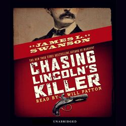 Chasing Lincoln's Killer (Unabridged)