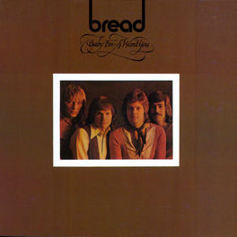 Bread Baby I M A Want You Lyrics And Songs Deezer