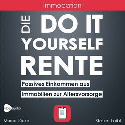 immocation – Die Do-it-yourself-Rente (Passives Einkommen aus Immobilien zur Altersvorsorge.)