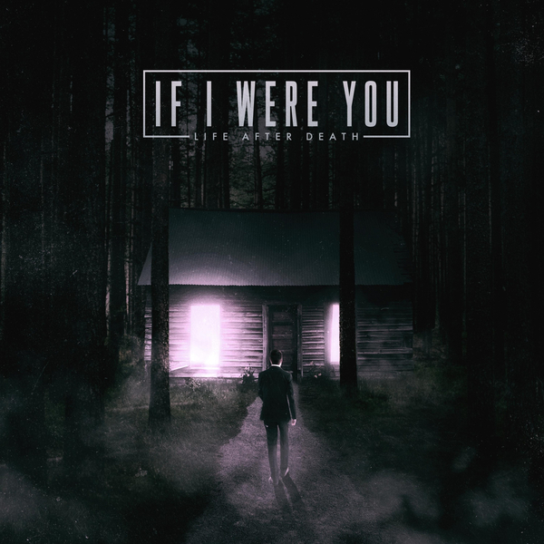 If I Were You - Life After Death (2016)