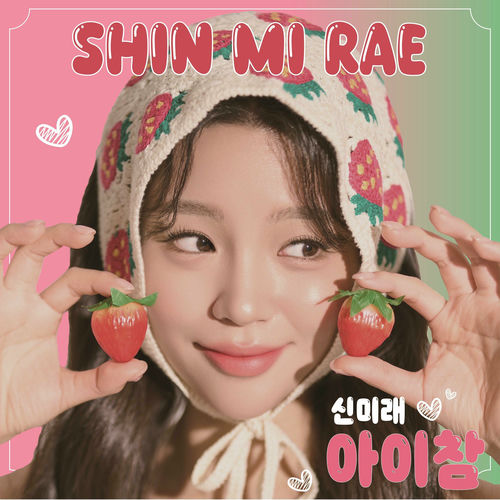 Shin Mi Rae – I CHAM – Single