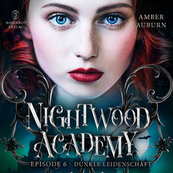 Nightwood Academy, Episode 6 - Dunkle Leidenschaft (Romantasy-Serie)