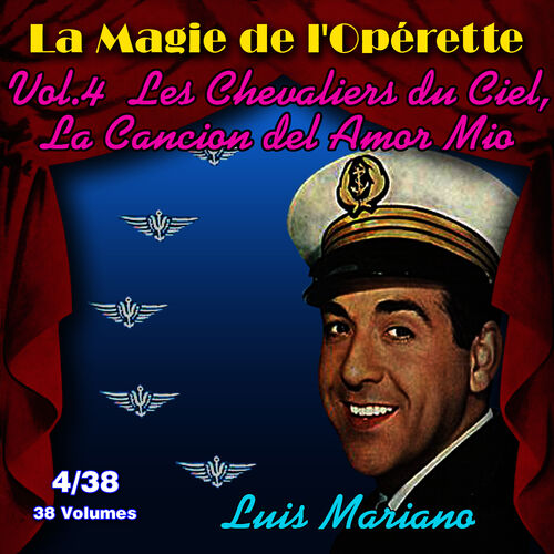 Luis Mariano Chanson Des Infirmieres Les Chevaliers Du Ciel Listen With Lyrics Deezer